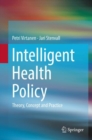 Image for Intelligent Health Policy : Theory, Concept and Practice