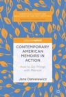 Image for Contemporary American memoirs in action  : how to do things with memoir