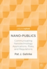 Image for Nano-Publics: Communicating Nanotechnology Applications, Risks, and Regulations