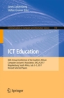 Image for ICT Education : 46th Annual Conference of the Southern African Computer Lecturers&#39; Association, SACLA 2017, Magaliesburg, South Africa, July 3-5, 2017, Revised Selected Papers