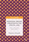 Image for Personal brand creation in the digital age: theory, research and practice