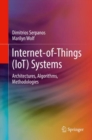 Image for Internet-of-Things (IoT) Systems: Architectures, Algorithms, Methodologies