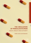 Image for The circulation of penicillin in Spain: health, wealth and authority
