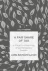Image for A fair share of tax: a fiscal anthropology of contemporary Sweden