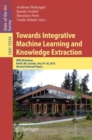 Image for Towards integrative machine learning and knowledge extraction: BIRS Workshop, Banff, AB, Canada, July 24-26, 2015, Revised selected papers