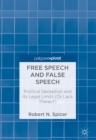 Image for Free speech and false speech: political deception and its legal limits (or lack thereof)