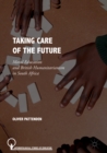 Image for Taking care of the future: moral education and British humanitarianism in South Africa