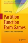 Image for Partition Function Form Games: Coalitional Games with Externalities