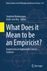 Image for What Does it Mean to be an Empiricist?: Empiricisms in Eighteenth Century Sciences