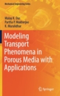 Image for Modeling Transport Phenomena in Porous Media with Applications