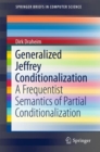 Image for Generalized Jeffrey Conditionalization: A Frequentist Semantics of Partial Conditionalization