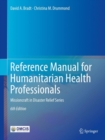 Image for Reference manual for humanitarian health professionals: missioncraft in disaster relief series