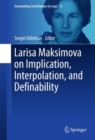 Image for Larisa Maksimova On Implication, Interpolation, and Definability : 15