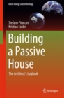 Image for Building a Passive House: The Architect&#39;s Logbook