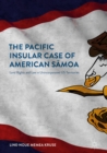 Image for The Pacific insular case of American Samoa: land rights and law in unincorporated US territories