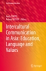 Image for Intercultural Communication in Asia: Education, Language and Values : volume 24