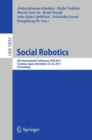 Image for Social Robotics : 9th International Conference, ICSR 2017, Tsukuba, Japan, November 22-24, 2017, Proceedings