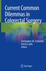 Image for Current Common Dilemmas in Colorectal Surgery