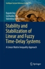 Image for Stability and Stabilization of Linear and Fuzzy Time-Delay Systems: A Linear Matrix Inequality Approach