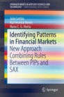Image for Identifying Patterns in Financial Markets: New Approach Combining Rules Between PIPs and SAX. (SpringerBriefs in Computational Intelligence)