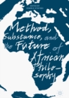 Image for Method, substance, and the future of African philosophy