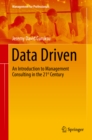 Image for Data Driven: An Introduction to Management Consulting in the 21st Century