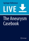 Image for The Aneurysm Casebook : A Guide to Treatment Selection and Technique