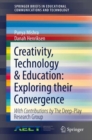 Image for Creativity, Technology &amp; Education: Exploring their Convergence