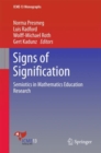 Image for Signs of Signification : Semiotics in Mathematics Education Research