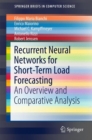 Image for Recurrent Neural Networks for Short-Term Load Forecasting : An Overview and Comparative Analysis