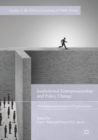Image for Institutional entrepreneurship and policy change  : theoretical and empirical explorations