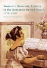 Image for Women&#39;s domestic activity in the Romantic-period novel, 1770-1820  : dangerous occupations