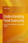 Image for Understanding Food Insecurity: Key Features, Indicators, and Response Design