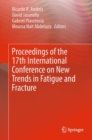 Image for Proceedings of the 17th International Conference on New Trends in Fatigue and Fracture