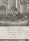 Image for The Belgian Army and society from independence to the Great War