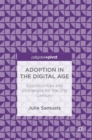 Image for Adoption in the digital age  : opportunities and challenges for the 21st century