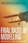 Image for Final Basel III modelling: implementation, impact and implications