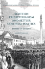 Image for Scottish Presbyterianism and settler colonial politics  : empire of dissent