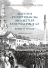 Image for Scottish Presbyterianism and settler colonial politics: empire of dissent