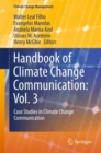 Image for Handbook of Climate Change Communication: Vol. 3 : Case Studies in Climate Change Communication