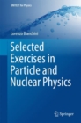 Image for Selected Exercises in Particle and Nuclear Physics