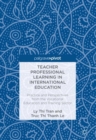Image for Teacher professional learning in international education: practice and perspectives from the vocational education and training sector