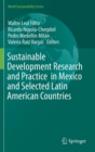 Image for Sustainable Development Research and Practice  in Mexico and Selected Latin American Countries