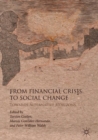 Image for From financial crisis to social change  : towards alternative horizons