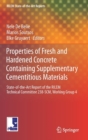 Image for Properties of Fresh and Hardened Concrete Containing Supplementary Cementitious Materials : State-of-the-Art Report of the RILEM Technical Committee 238-SCM, Working Group 4