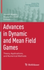 Image for Advances in dynamic and mean field games  : theory, applications, and numerical methods