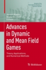 Image for Advances in Dynamic and Mean Field Games: Theory, Applications, and Numerical Methods