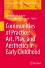 Image for Communities of Practice: Art, Play, and Aesthetics in Early Childhood