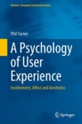 Image for A Psychology of User Experience : Involvement, Affect and Aesthetics