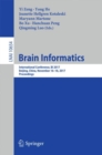 Image for Brain Informatics : International Conference, BI 2017, Beijing, China, November 16-18, 2017, Proceedings